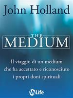 The medium. Born knowing. Il viaggio di un medium che ha accettato e riconosciuto i propri doni spirituali