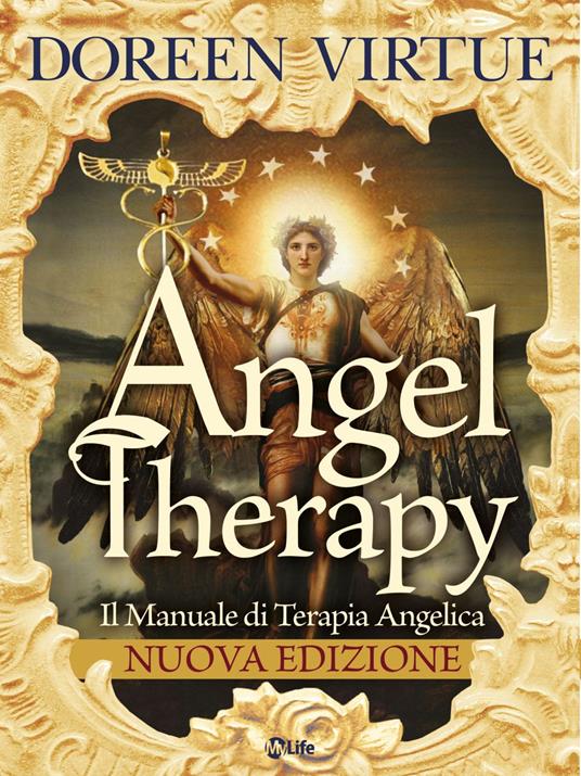 Angel Therapy. Il manuale di terapia angelica - Doreen Virtue,Ilaria Ortolina - ebook