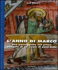 L' anno di Marco. Una passeggiata nel primo vangelo di un uomo di poca fede - Lele Viola - copertina