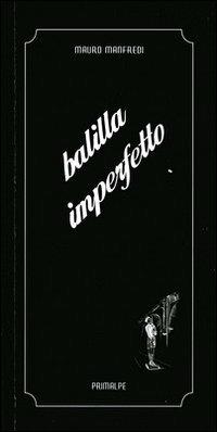 Balilla imperfetto - Mauro Manfredi - copertina