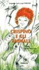 Crispino e gli animali. Storia di una amicizia - Carlo L. Torchio,Angela Torchio - copertina