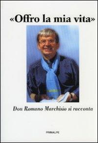 Offro la mia vita - Romano Marchisio - copertina