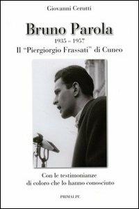 Bruno Parola. Il Frassati di Cuneo - Giovanni Cerutti - copertina