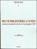 Pio VII prigioniero a Cuneo. Cronache ed avvenimenti locali attorno al suo passaggio nel 1809
