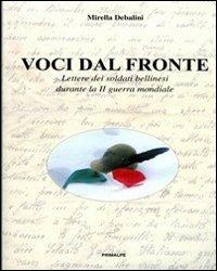 Voci dal fronte. Lettere dei soldati bellinesi durante la II guerra mondiale - Mirella Debalini - copertina