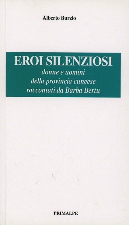 Eroi silenziosi - Alberto Burzio - copertina
