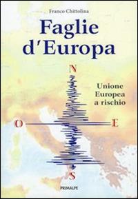 Faglie d'Europa. Unione europea a rischio - Franco Chittolina - copertina