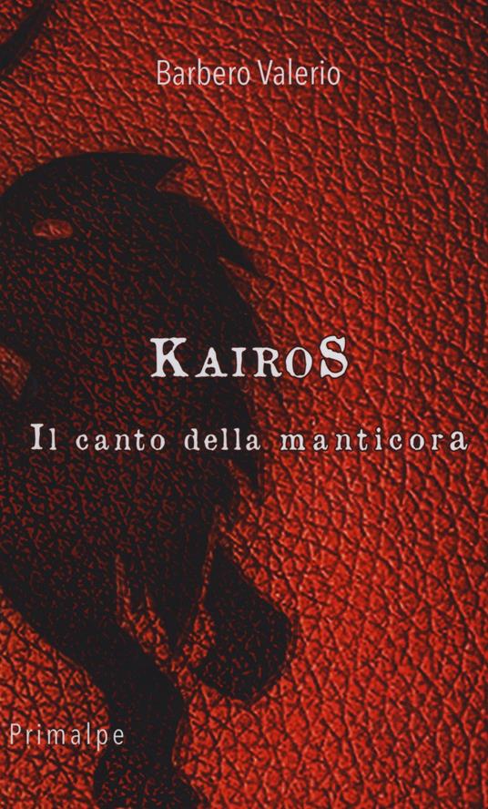 Kairos. Il canto della manticora - Valerio Barbero - copertina