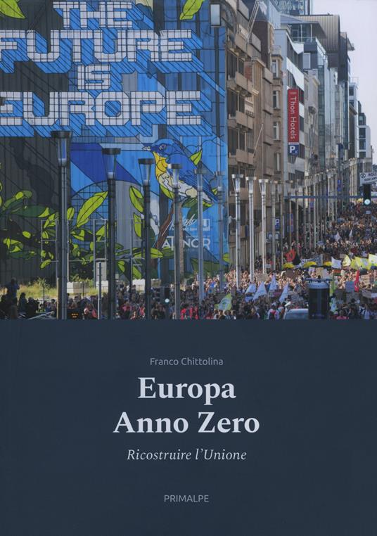 Europa anno zero. Ricostruire l'Unione - Franco Chittolina - copertina