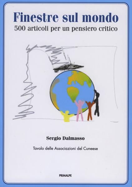 Finestre sul mondo. 500 articoli per in pensiero critico - Sergio Dalmasso - copertina