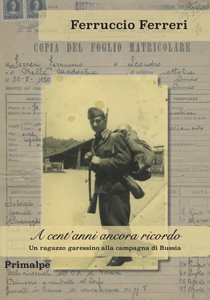 A cent'anni ancora ricordo. Un ragazzo garessino alla campagna di russia - Ferruccio Ferreri - copertina
