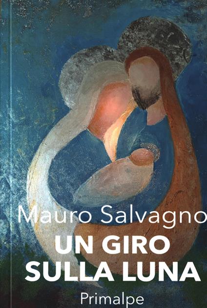 Un giro sulla luna - Mauro Salvagno - copertina