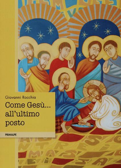 Come Gesù... All'ultimo posto - Giovanni Rocchia - copertina