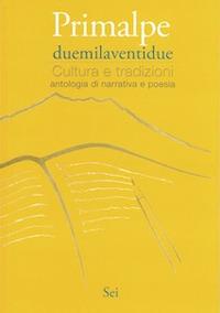 Primalpe duemilaventidue. Cultura e tradizioni - Aa.vv - copertina