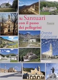 Ai Santuari con il passo dei pellegrini - Oreste Fabbrone - copertina