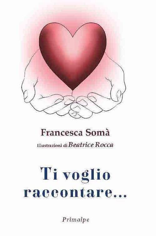 Ti voglio raccontare... - Francesca Somà - copertina
