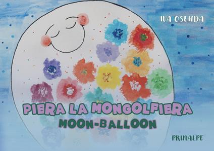 Piera la mongolfiera-Moon balloon. Ediz. bilingue - Iva Osenda - copertina