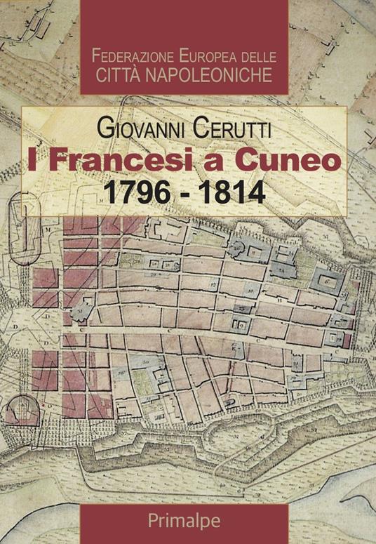 I francesi a Cuneo 1796-1814 - Giovanni Cerutti - copertina