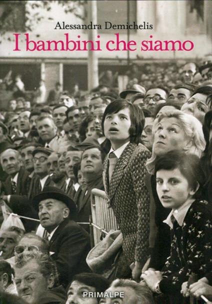 I bambini che siamo - Alessandra Demichelis - copertina