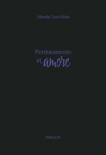 Perdutamente in amore - Alessia Lucchino - copertina
