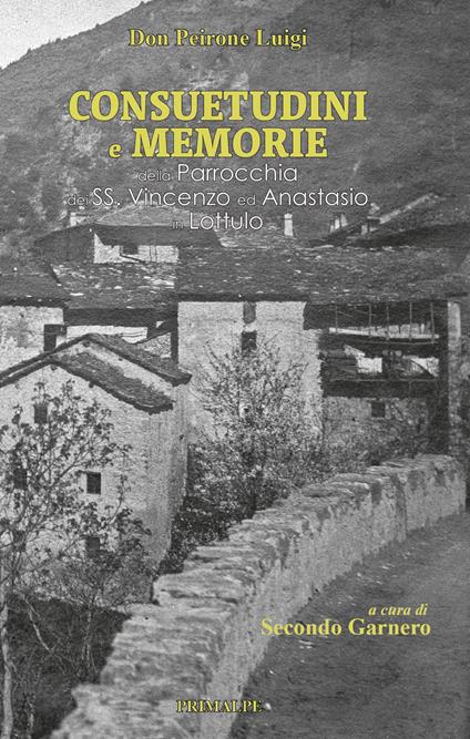 Don Peirone Luigi. Consuetudini e memorie della parrocchia dei SS. Vincenzo ed Anastasio in Lottulo - copertina