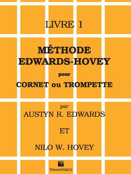 Méthode Edwards/Hovey pour cornet ou trompette. Vol. 1 - Austyn R. Edwards,Nilo W. Hovey - copertina
