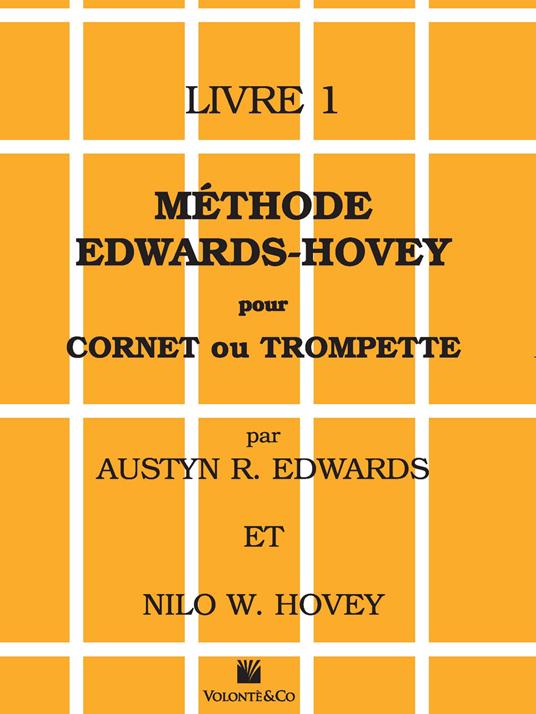 Méthode Edwards/Hovey pour cornet ou trompette. Vol. 1 - Austyn R. Edwards,Nilo W. Hovey - copertina