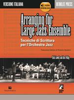 Arranging for large jazz ensemble. Tecniche di scrittura per l'orchestra jazz. Con audio in download