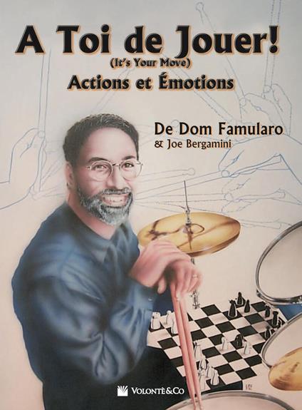 A toi de jouer! Actions et émotions - Dom Famularo,Joe Bergamini - copertina