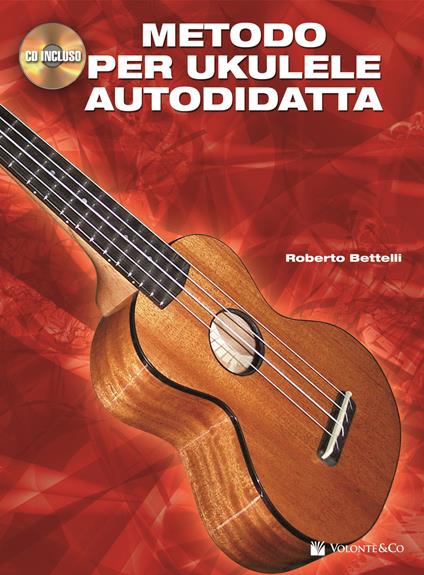 Metodo per ukulele autodidatta. Con CD Audio - Roberto Bettelli - copertina