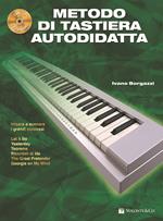 Metodo di tastiera autodidatta. Con CD Audio in omaggio. Con File audio per il download