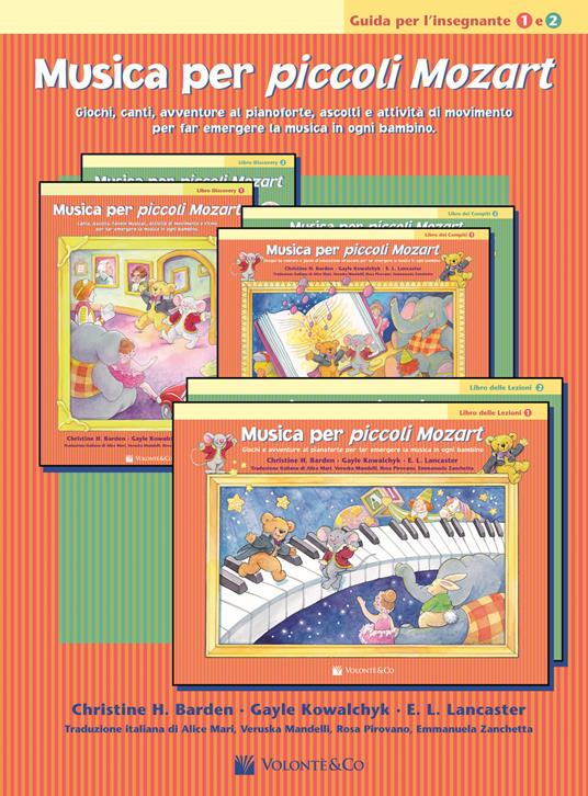 Musica per piccoli Mozart. Guida dell'insegnante. Livello 1-2. Giochi, canti, avventure, ascolti e attività di movimento per far emergere la musica in ogni bambino - Christine H. Balden,Gayle Kowalchyk,E. L. Lancaster - copertina