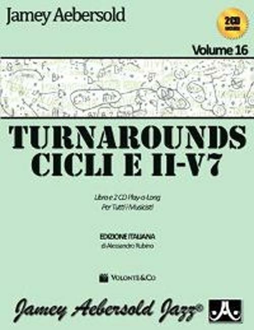 Aebersold. Con CD Audio. Vol. 16: Turnarounds. Cicli e II-V7 per tutti i musicisti. - Jamey Aebersold - copertina
