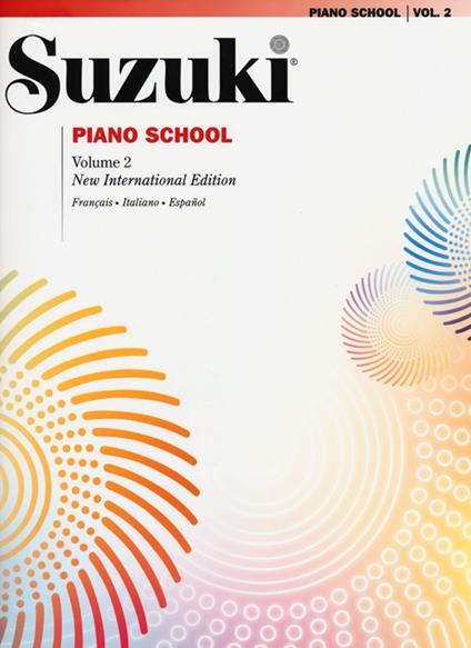 Suzuki piano school. Ediz. italiana, francese e spagnola. Vol. 2 - Shinichi Suzuki - copertina