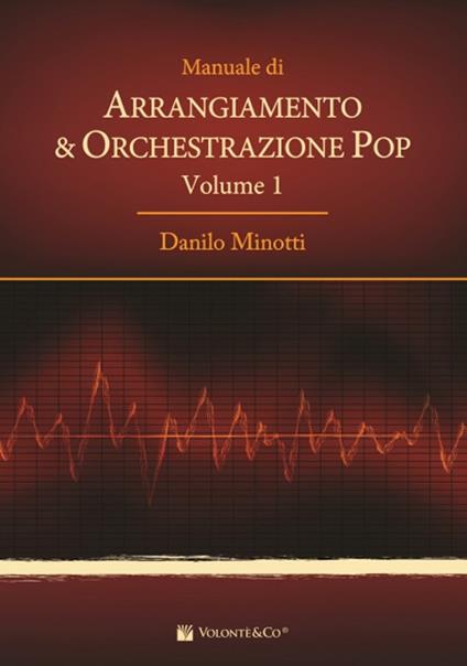 Manuale di arrangiamento & orchestrazione pop. Vol. 1 - Danilo Minotti - copertina