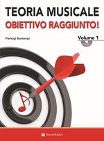 Teoria musicale... obiettivo raggiunto! Con CD Audio. Vol. 1