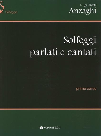 Solfeggi parlati e cantati. Primo corso - Anzaghi Luigi Oreste - copertina