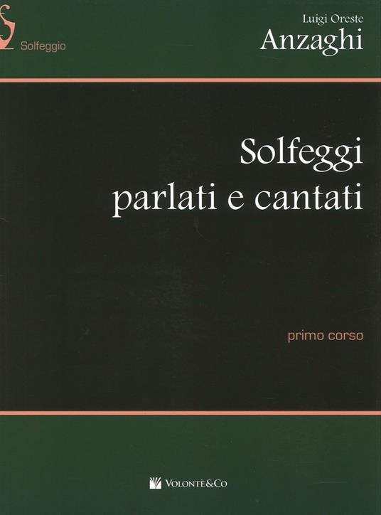 Solfeggi parlati e cantati. Primo corso - Anzaghi Luigi Oreste - copertina