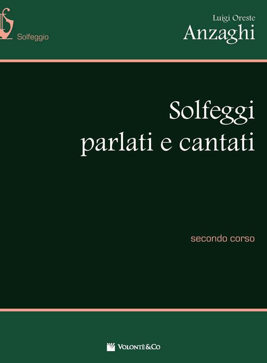 Solfeggi parlati e cantati. Secondo corso - Anzaghi Luigi Oreste - copertina