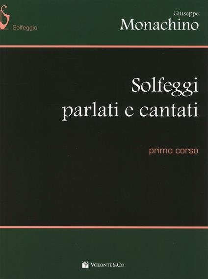 Solfeggi parlati e cantati. Primo corso - Giuseppe Monachino - copertina