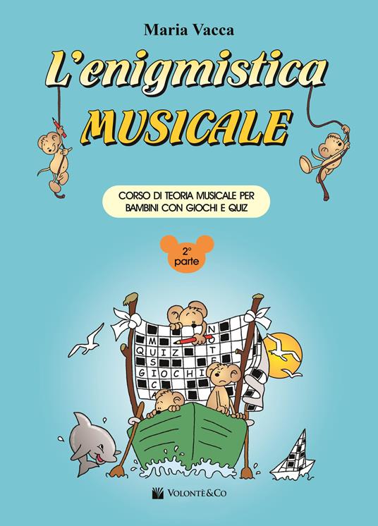 L'enigmistica musicale. Corso di teoria musicale per bambini con giochi e  quiz. Vol. 2 - Maria Vacca - Libro - Volontè & Co - Didattica musicale