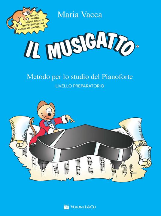 Il musigatto. Metodo per lo studio del pianoforte. Livello preparatorio. Nuova ediz. - Maria Vacca - copertina