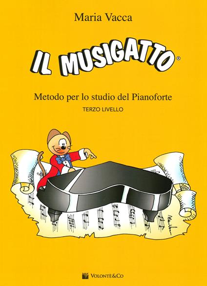 Il Musigatto. Metodo per lo studio del pianoforte. Terzo livello - Maria Vacca - copertina