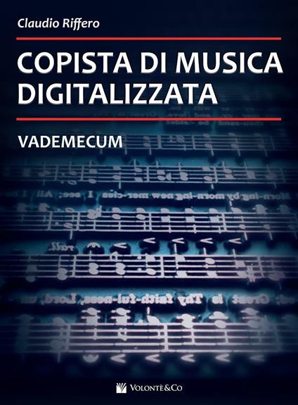 Copista di musica digitalizzata. Vademecum - Claudio Riffero - copertina