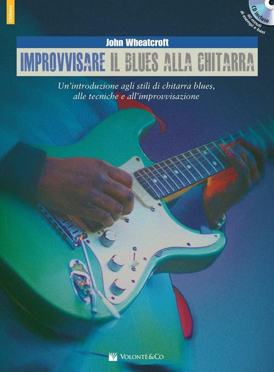 Improvvisare il blues alla chitarra. Con CD Audio in omaggio. Con File audio per il download - John Wheatcroft - copertina