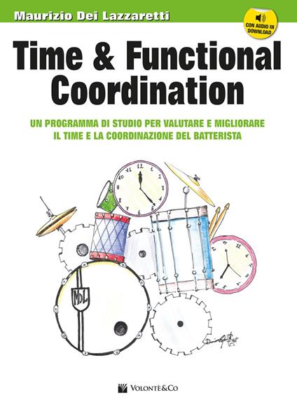 Time & funcional coordination. Migliora il time e la coordinazione motoria alla batteria. Con File audio per il download - Maurizio Dei Lazzaretti - copertina