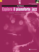 Esplora il pianoforte jazz. Con CD-Audio. Vol. 1: Armonia / Tecnica / Improvvisazione.