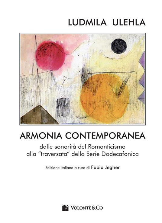 Armonia contemporanea. Dalle sonorità del Romanticismo alla «traversata» della Serie Dodecafonica - Ludmila Ulehla - copertina