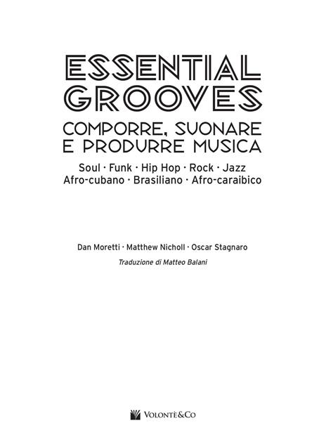 Essential grooves. Comporre, suonare e produrre musica. Con CD-Audio. Con DVD Audio - Dan Moretti,Matthew Nicholl,Oscar Stagnaro - 2