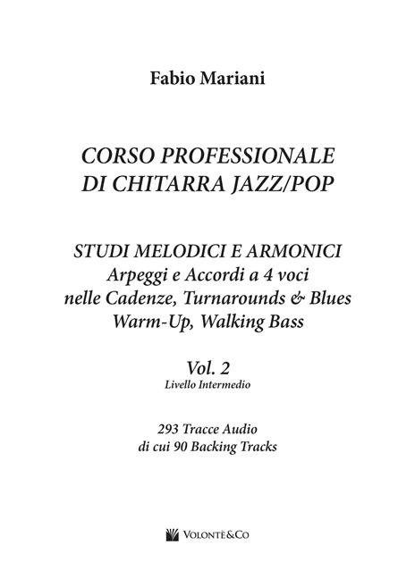 Corso professionale di chitarra jazz/pop. Con CD-Audio. Con File audio per il download. Vol. 2: Studi melodici e armonici. Arpeggi e accordi a 4 voci nelle cadenze. Turnarounds & Blues, Warm-Up, Walking Bass - Fabio Mariani - 2